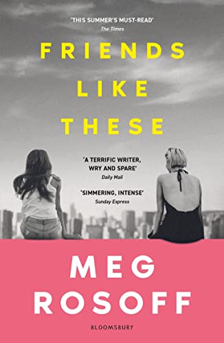 Friends Like These: 'This summer's must-read' - The Times von Bloomsbury