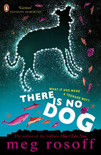 There Is No Dog: What if God Were a Teenage Boy?