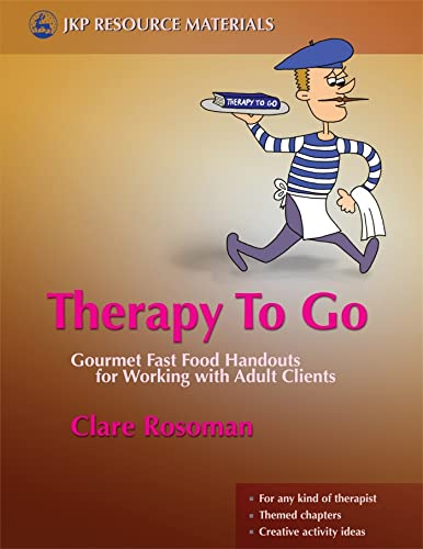 Therapy To Go: Gourmet Fast Food Handouts for Working with Adult Clients (Jkp Resource Materials)