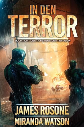 IN DEN TERROR (Aufstieg der Republik, Band 8) von Front Line Publishing, Inc.
