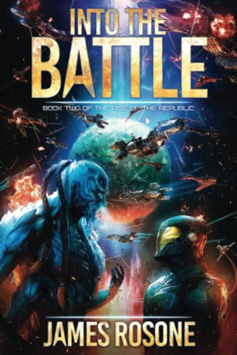 Into the Battle: Book Two (Rise of the Republic, Band 2) von Front Line Publishing, Inc.