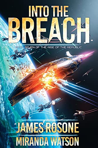 Into the Breach: Book Seven (Rise of the Republic, Band 7) von Front Line Publishing, Inc.