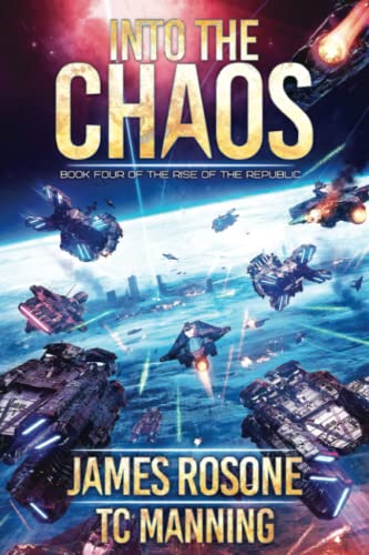 Into the Chaos: Book Four (Rise of the Republic, Band 4)