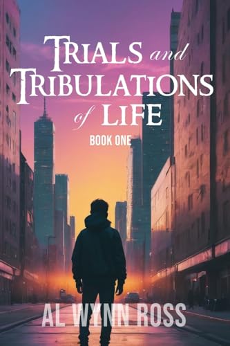 Trials and Tribulations of Life (Book One) von Book Savvy International Inc.