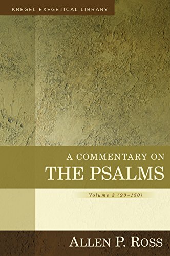 A Commentary on the Psalms: 90-150 (Kregel Exegetical Libary, Band 3)