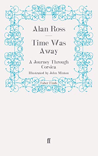 Time Was Away: A Journey Through Corsica von Faber & Faber