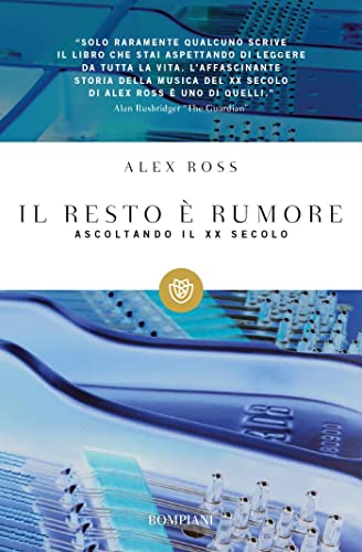 Il resto è rumore. Ascoltando il XX secolo (Tascabili. Saggi) Il resto è rumore. Ascoltando il XX secolo (Tascabili. Saggi)