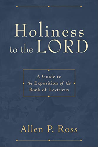 Holiness to the Lord: A Guide to the Exposition of the Book of Leviticus von Baker Academic