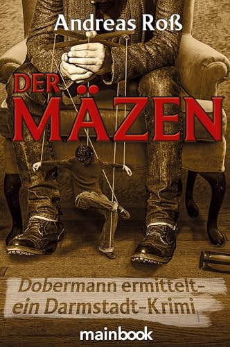 Der Mäzen: Dobermann ermittelt - ein Darmstadt-Krimi von MainBook