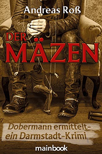 Der Mäzen: Dobermann ermittelt - ein Darmstadt-Krimi von MainBook