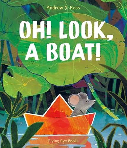 Oh! Look, a Boat! von Flying Eye Books