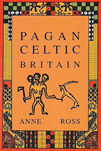 Pagan Celtic Britain: Studies in Iconography and Tradition von Chicago Review Press
