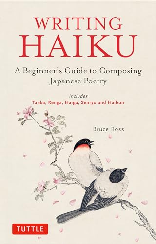 Writing Haiku: A Beginner's Guide to Composing Japanese Poetry