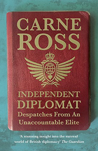 Independent Diplomat: Despatches From An Unaccountable Elite von C Hurst & Co Publishers Ltd