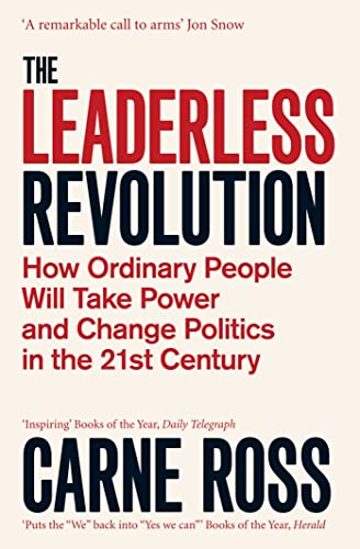 The Leaderless Revolution: How Ordinary People will Take Power and Change Politics in the 21st Century von Simon & Schuster Ltd