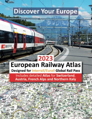 Euopean Railway Atlas 2023: Designed for Interrail/Eurail Global RailPass - Includes detailed Atlas for Switzerland, Austria, French Alps and Northern Italy von Solitaire Contracts Limited