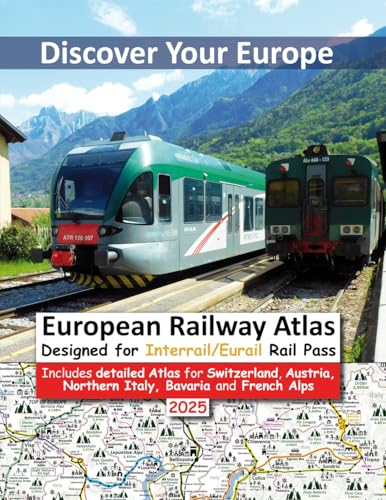 European Railway Atlas - Designed for Interrail/Eurail Rail Pass: Includes Detailed Atlas for Switzerland, Austria and Alpine border routes (Discover ... Designed for Interrail and Eurail Rail Pass) von Solitaire Contracts Limited