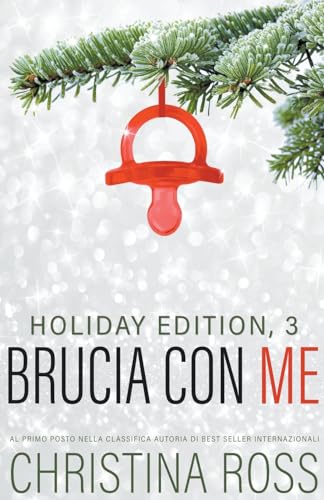 Brucia con Me: Holiday Edition, 3 von Christina Ross