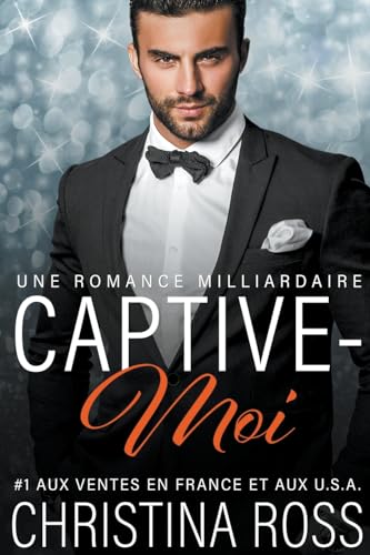 Captive-Moi: Une Romance Milliardaire von Christina Ross