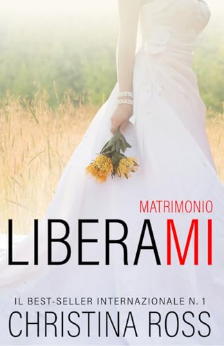 Liberami: Matrimonio (Il Brucia Con Me serie)