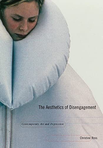 The Aesthetics of Disengagement: Contemporary Art and Depression