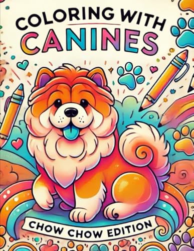 Coloring Canines: Chow Chow Edition von Independently published