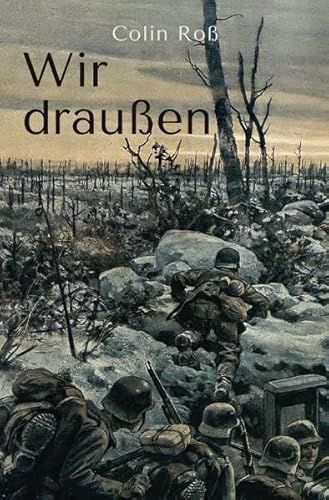 Wir draußen: Zwei Jahre Kriegserleben an vier Fronten