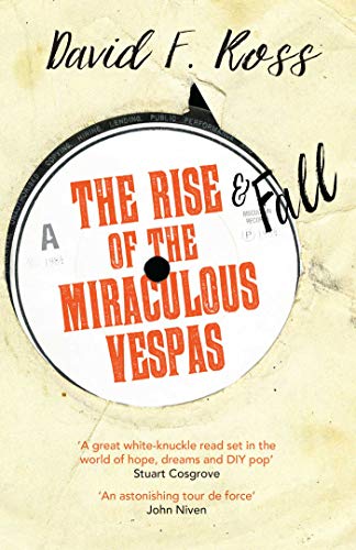 The Rise & Fall of the Miraculous Vespas (Disco Days Trilogy, Band 2) von Orenda Books