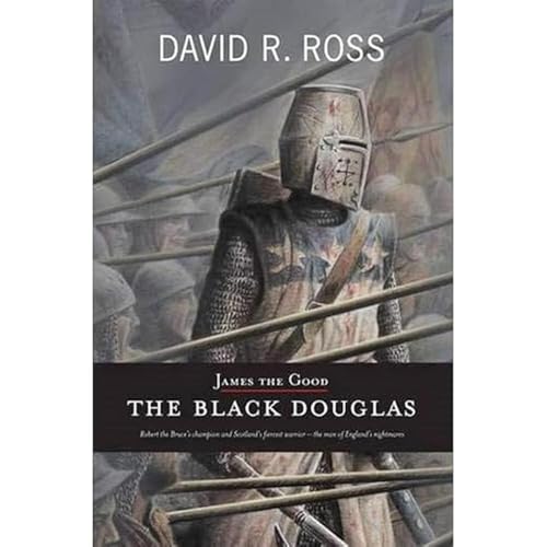 James the Good: The Black Douglas von Luath Press Limited