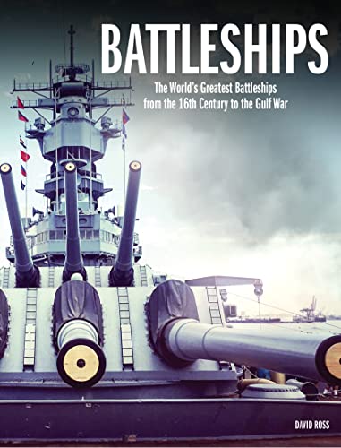 Battleships: The World's Greatest Battleships from the 16th Century to the Gulf War von Amber Books Ltd