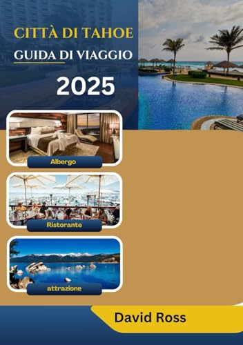 CITTÀ DI TAHOE GUIDA DI VIAGGIO 2025: Alla scoperta delle gemme di Tahoe City CITTÀ DI TAHOE GUIDA DI VIAGGIO 2025: Alla scoperta delle gemme di Tahoe City