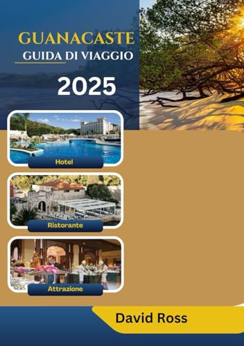 GUANACASTE GUIDA DI VIAGGIO 2025: Inaugurazione del primo paradiso costiero della Costa Rica GUANACASTE GUIDA DI VIAGGIO 2025: Inaugurazione del primo paradiso costiero della Costa Rica