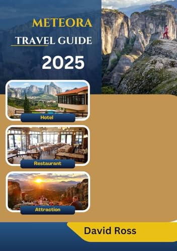 METEORA TRAVEL GUIDE 2025: "Unveiling the Mystique: Your Essential Guide to Meteora's Enchanted Realm” METEORA TRAVEL GUIDE 2025: "Unveiling the Mystique: Your Essential Guide to Meteora's Enchanted Realm”