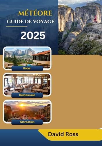 MÉTÉORE GUIDE DE VOYAGE 2025: "Dévoiler la mystique : votre guide essentiel du royaume enchanté des Météores" MÉTÉORE GUIDE DE VOYAGE 2025: "Dévoiler la mystique : votre guide essentiel du royaume enchanté des Météores"