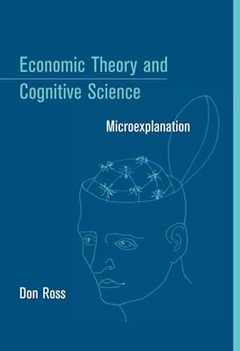 Economic Theory and Cognitive Science: Microexplanation (A Bradford Book) von MIT Press