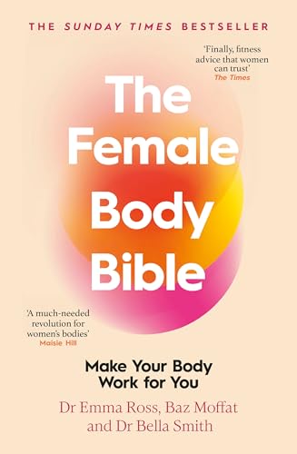 The Female Body Bible: The Sunday Times bestselling guide to women's health and fitness von Bantam