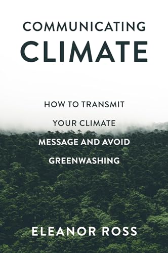 Communicating Climate: How to Transmit Your Climate Message and Avoid Greenwashing von Emerald Publishing Limited