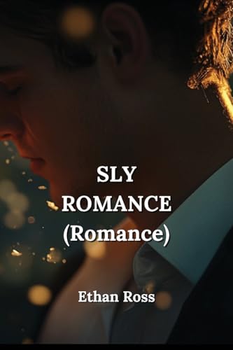 SLY ROMANCE (Romance) von Ethan Ross