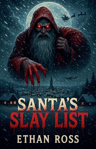 Santa's Slay List (The Slay Bells Chronicles) von Ethan Ross