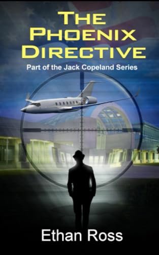 The Phoenix Directive: Part of the Jack Copeland series The Phoenix Directive: Part of the Jack Copeland series von ShieldCrest Publishing