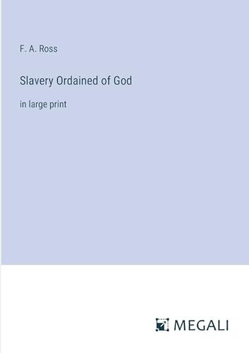Slavery Ordained of God: in large print von Megali Verlag