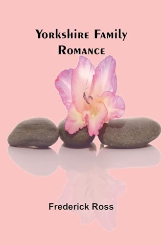 Yorkshire Family Romance von Alpha Edition