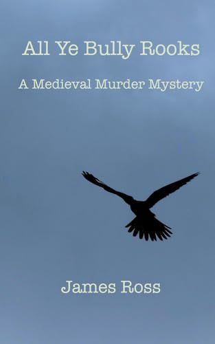 All Ye Bully Rooks: A Medieval Murder Mystery von Independently published