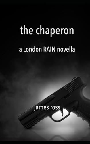 the chaperon (London Rain series) von Independently published