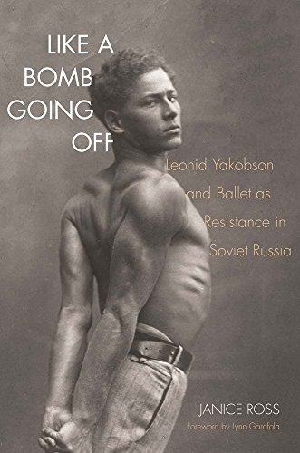 Like a Bomb Going Off: Leonid Yakobson and Ballet As Resistance in Soviet Russia