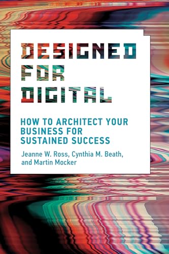 Designed for Digital: How to Architect Your Business for Sustained Success (Management on the Cutting Edge) von Penguin