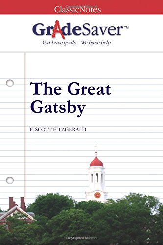 GradeSaver(tm) ClassicNotes The Great Gatsby