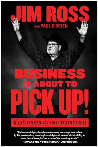 Business Is About to Pick Up!: 50 Years of Wrestling in 50 Unforgettable Calls von BenBella Books