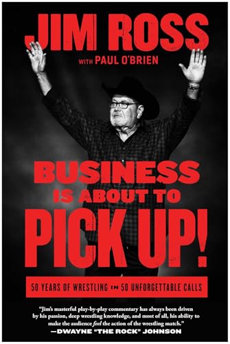 Business Is About to Pick Up!: 50 Years of Wrestling in 50 Unforgettable Calls von BenBella Books