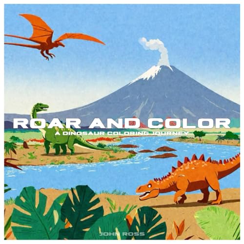 Roar and Color: A Dinosaur Coloring Journey von Independently published